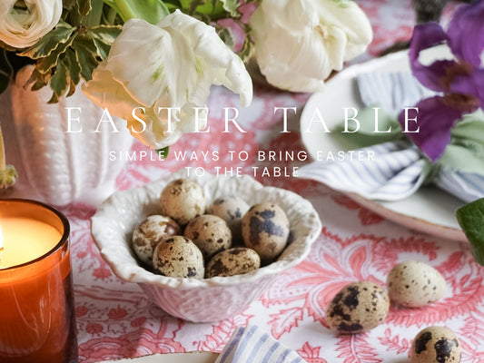 Simple ways to bring Easter to the table