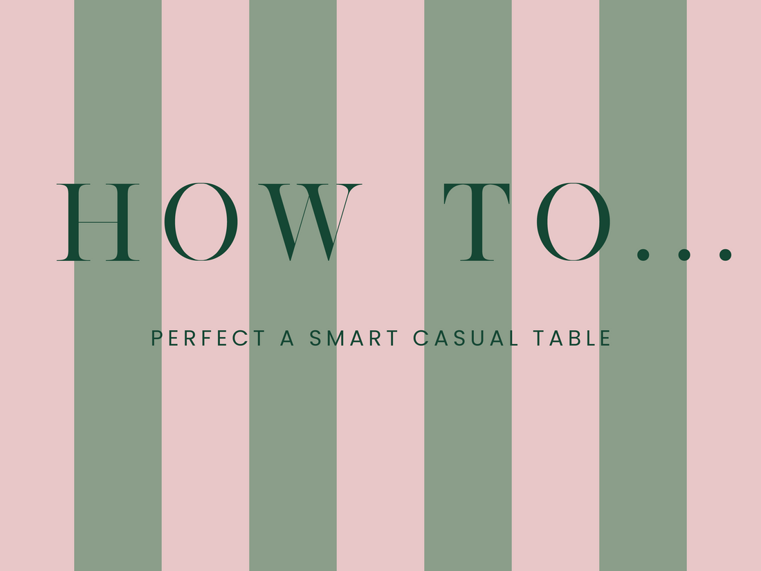 How to perfect a smart casual table